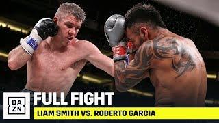 FULL FIGHT | Liam Smith vs. Roberto Garcia