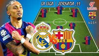 Barcelona Potential Starting Lineup Vs Real Madrid | LA LIGA 2024 | JORNADA. 11