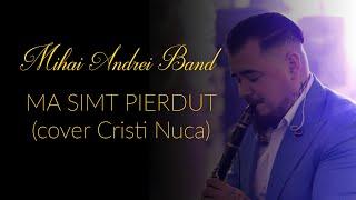 MIHAI ANDREI BAND  MA SIMT PIERDUT  cover Cristi Nuca   CLARINET