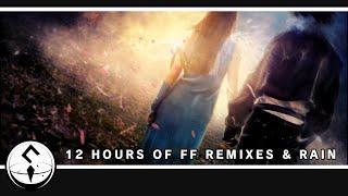 12 Hours of Final Fantasy Remixes & Rain