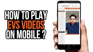 How to play free EVS videos on Mobile?