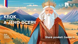 STARÉ POVĚSTI ČESKÉ - 2.díl - Krok a jeho dcery‍‍‍️- edukativní audio pohádka na spaní (2024)