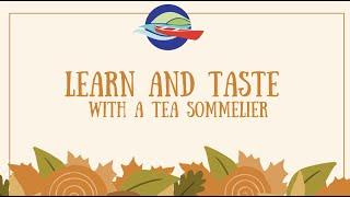  Learn and Taste Wth a Tea Sommelier ️