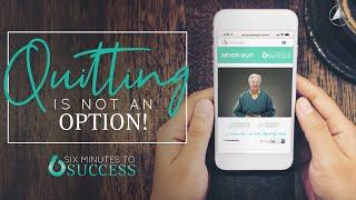 Don't Be A Quitter! | Bob Proctor