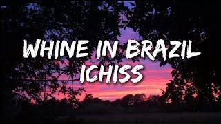 Ichiss - Whine in Brazil funk (Best part looped, lyrics)