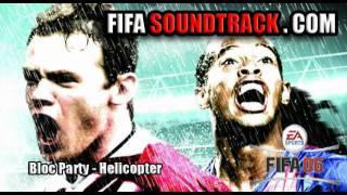 Bloc Party - Helicopter - FIFA 06 Soundtrack