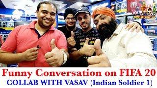 Funny Conversation on FIFA 20 | Collab With Indian Soldier 1 (Vasav Chawla) || #NGW