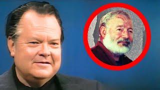 Before His Death, Orson Welles Reveals The Truth About Ernest Hemingway