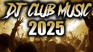 DJ CLUB MUSIC 2025 - Mashups & Remixes of Popular Songs 2025 | DJ Remix Club Music Dance Mix 2024 