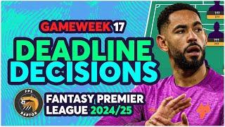 MY FPL GAMEWEEK 17 FINAL DEADLINE DECISIONS | CUNHA AVAILABLE?  | Fantasy Premier League 2024/25