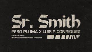 SR. SMITH (Lyric Video) - Peso Pluma, Luis R Conriquez