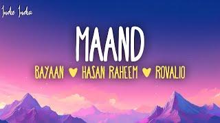 Maand (Lyrics) - Bayaan, Hasan Raheem, Rovalio | Jo tu ne nahin to aisa mein chehra