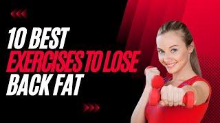 10 Best Exercises To Lose Back Fat