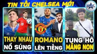 Tin tối Chelsea: Chuyên gia Romano tiết lộ Nkunku, Neto Casadei tỏa sáng, Sancho ca ngợi măng non