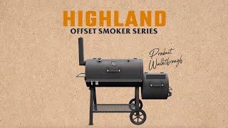 Highland Offset Smoker Series - Product Walkthrough | Oklahoma Joe's®️