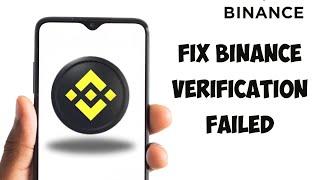 How To Fix Binance Verification Failed (WORLDWIDE SOLUTION) 2024 | (Easy)