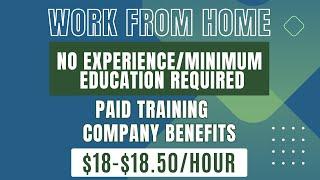 4 Work At Home No Experience/No Minimum Education Required Jobs | Paid Training | $18-$18.50/Hour