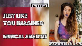 "JUST LIKE YOU IMAGINED" - Nine Inch Nails // musical analysis