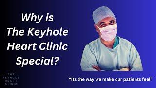 Why is The Keyhole Heart Clinic Special?