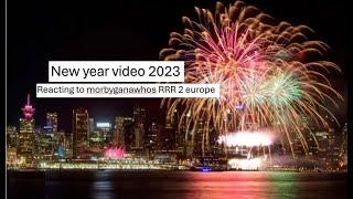 reacting to morbyganawho RRR 2 europe new year video