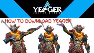 How to download Yeager - Hunter Legend