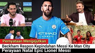 David Beckham Respon Kepindahan Messi Ke Manchester City‼️Perayaan Natal Epic Lionel Messi