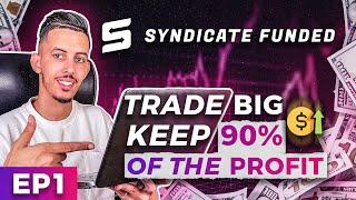 SYNDICATEFUNDED I TRADE BIG - KEEP 90% OF THE PROFIT I FAST BI-WEEKLY PAYOUTS I EP1