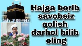 Hajga borib savobsiz qolishi. Abdurahim domla juma suhbatlari