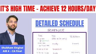 It's High Time Guys! Here's a schedule to achieve 12 hours/day | CA Final | ICAI | Shubham Singhal