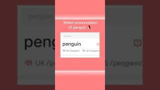 How to pronounce penguin? British pronunciation of penguin !