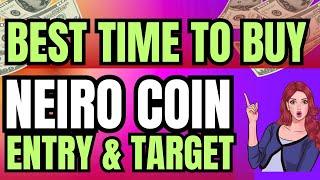 Best Time To Buy Neiro Coin - Neirocto Coin Price Prediction Today - Neiro Coin Update Today