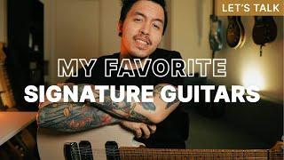 My Favorite Signature Guitars