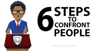 How To Confront Someone (CONFRONTATION WITH CONFIDENCE & HUMILITY!)