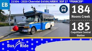 TransLink CMBC 2020 Chev. 4500/ARBOC SOF 27 - 21504 *PRANCER* | 184 Noons Creek / 185 Coq Ctrl Stn