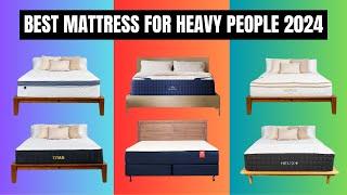 Best Mattress for Heavy People 2024: Tested by Sleep Experts