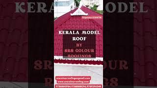 Kerala Model Roofing Work by SRS Colour Roofing Salem Contact:9788880984,9788888096,9789296348