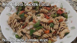 Healthy Chicken Pasta recipe | Weight Loss pasta , low calorie , Gluten Free | lose 10 kg in 2 weeks