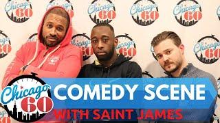 The Chicago Comedy Scene & Open Mics - Ep. 33 with Saint James - Da Chicago 60 Podcast