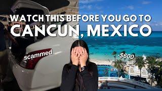 I GOT SCAMMED IN CANCUN, MEXICO