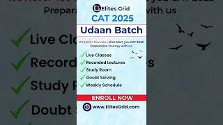 Join Elites Grid’s new batch – CAT 2025 UDAAN BATCH, Call: 8527095827  Visit: www.ElitesGrid.com