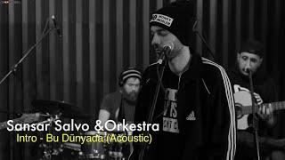 Sansar Salvo & Orkestra - Intro & Bu Dünyada (Acoustic) // Groovypedia Studio Sessions