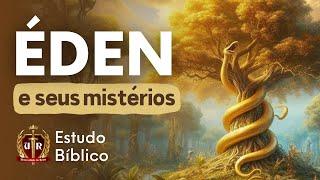 O Jardim no Éden e seus mistérios - Estudo Bíblico - Palavra de Deus - Teologia