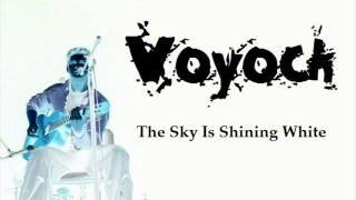 Voyock - The Sky Is Shining White