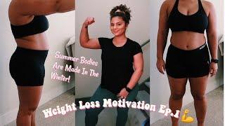 Weight loss journey 2019 Ep.1 Summer Bodies Are Made In The Winter!