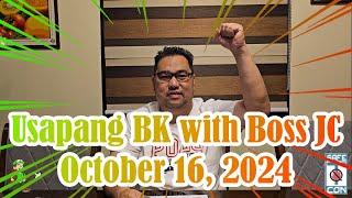 Usapang BK with Boss JC: October 16, 2024