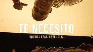 Te Necesito | Youdiel Feat. Onell Díaz (Video Oficial)