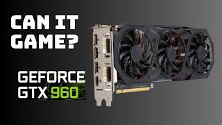 Can the GTX 960 Still Game?