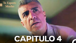 Te Esperé Mucho Capitulo 4