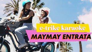 I paid MayMay Entrata $20 to do E-Trike Karaoke