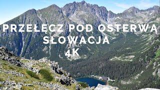 PRZEŁĘCZ POD OSTERWĄ  TATRY SŁOWACKIE -PANORAMA Z OPISAMI SZCZYTÓW  4K            LIPIEC 2022